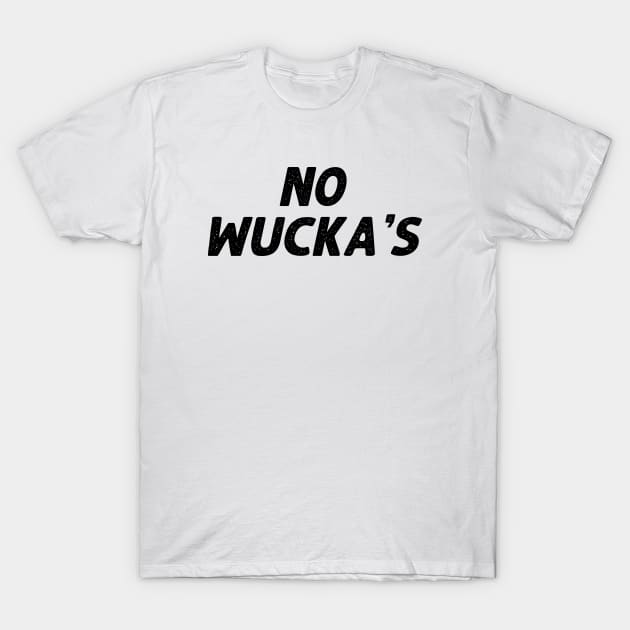 No Wuckas T-Shirt by bluehair